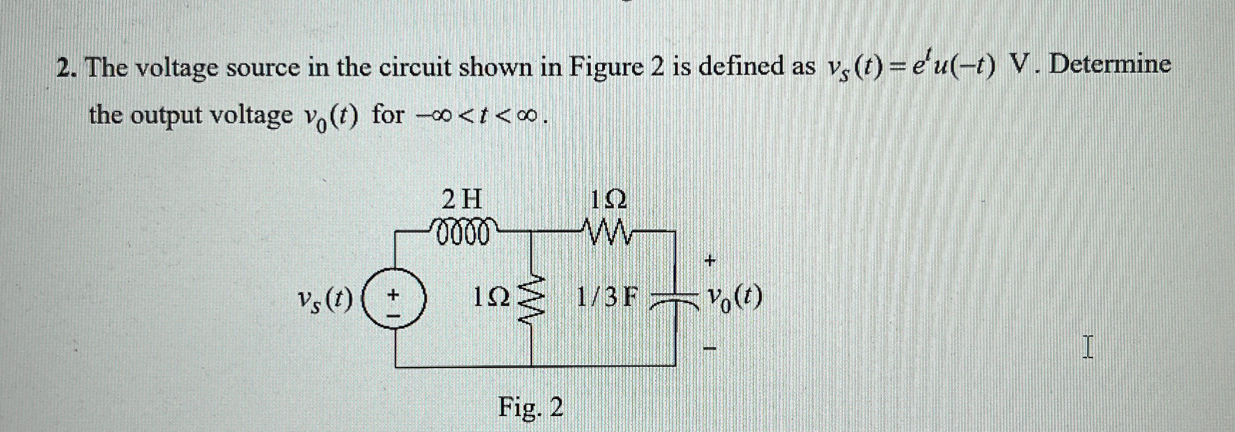 The voltage source in the circuit shown in Figure