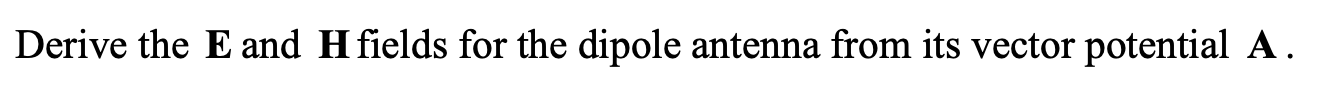 Derive the \ ( \ mathbf { E } \ ) and \ ( \