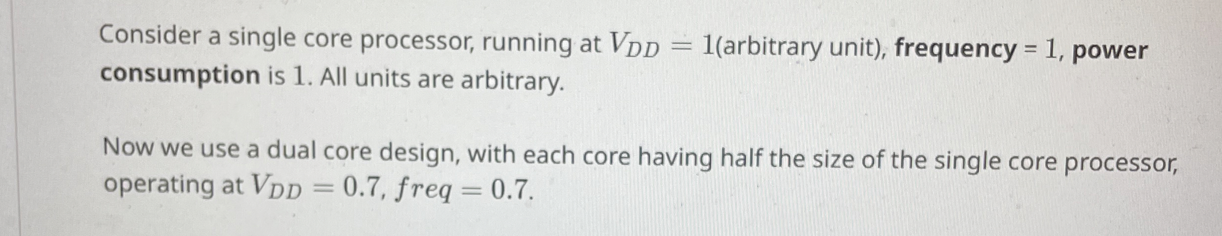 Consider a single core processor, running at V D