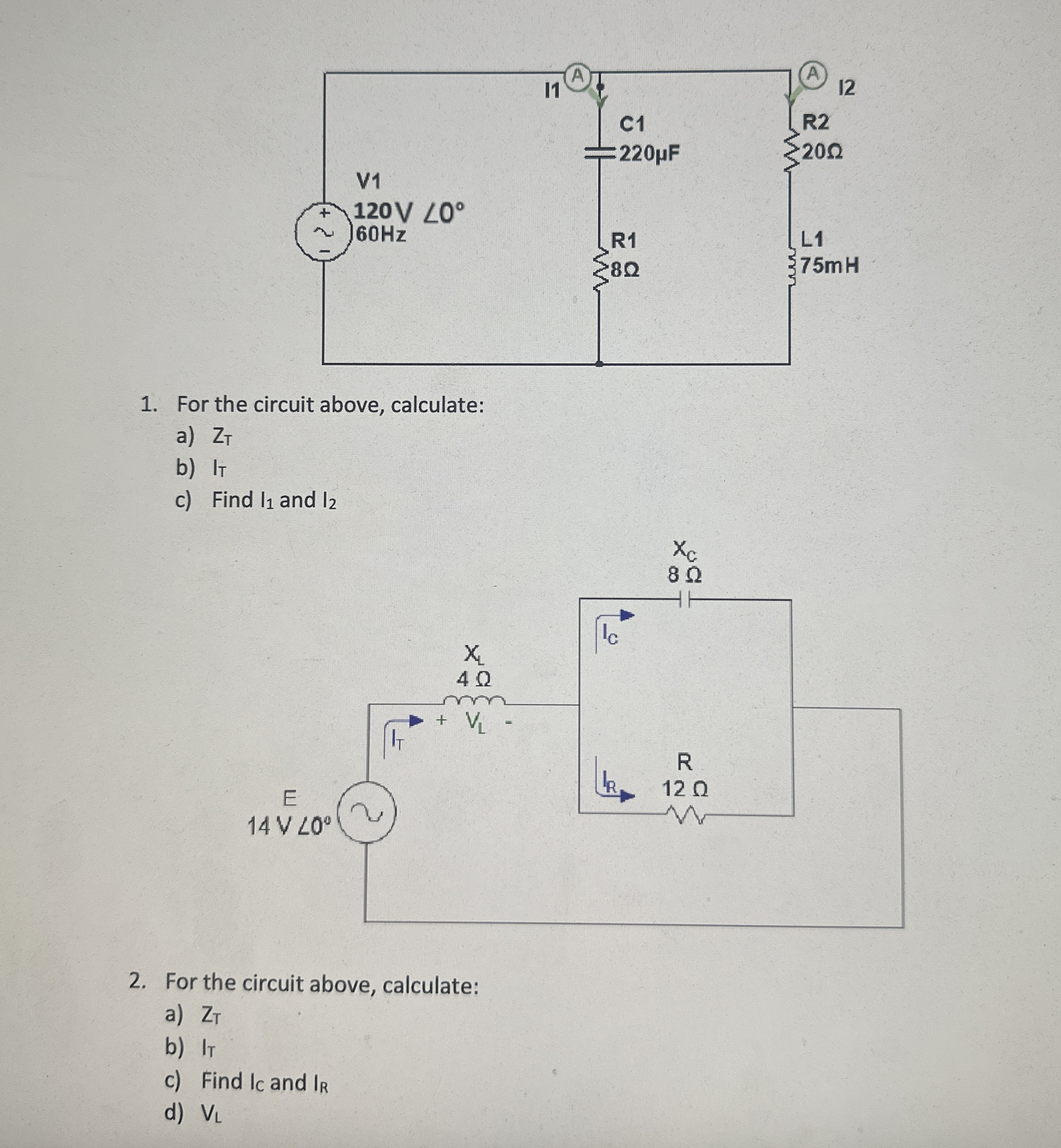 For the circuit above, calculate: a ) Z T b ) I T