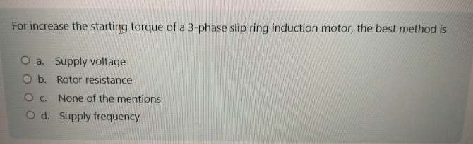 For increase the startirg torque of a 3 - phase