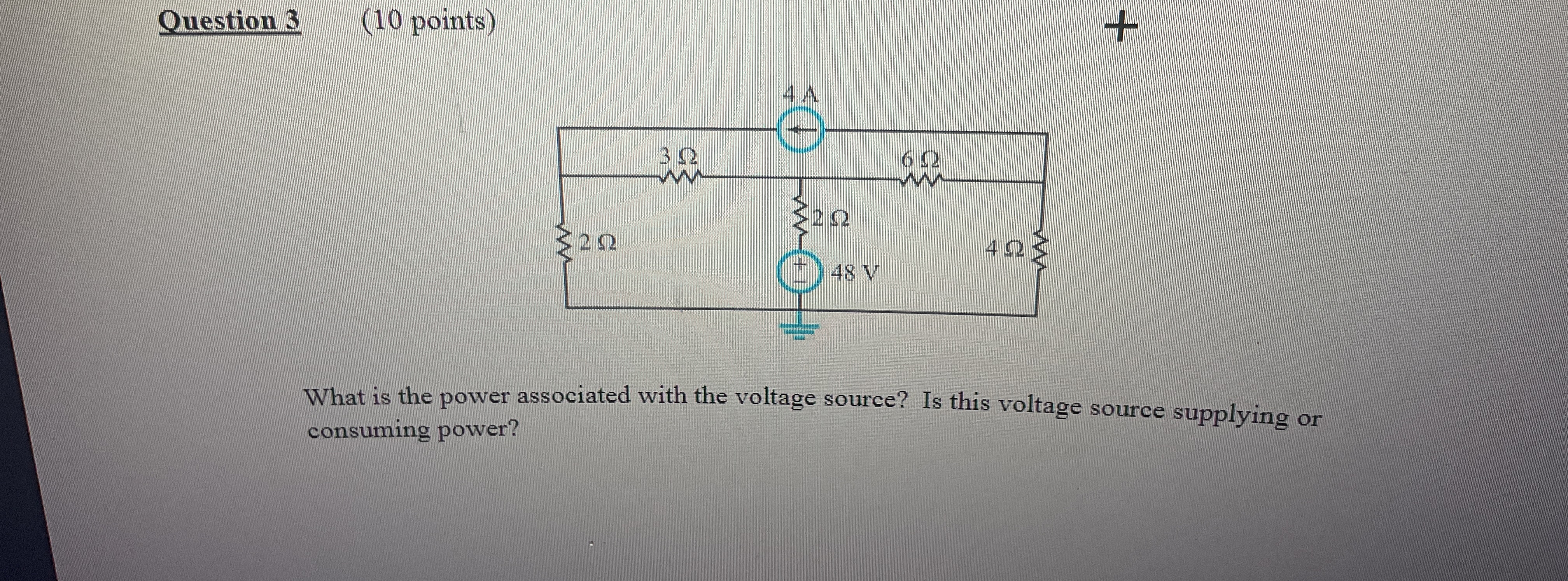 Question 3 ( 1 0 points ) What is the power