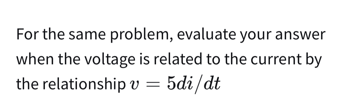 For the same problem, evaluate your answer when