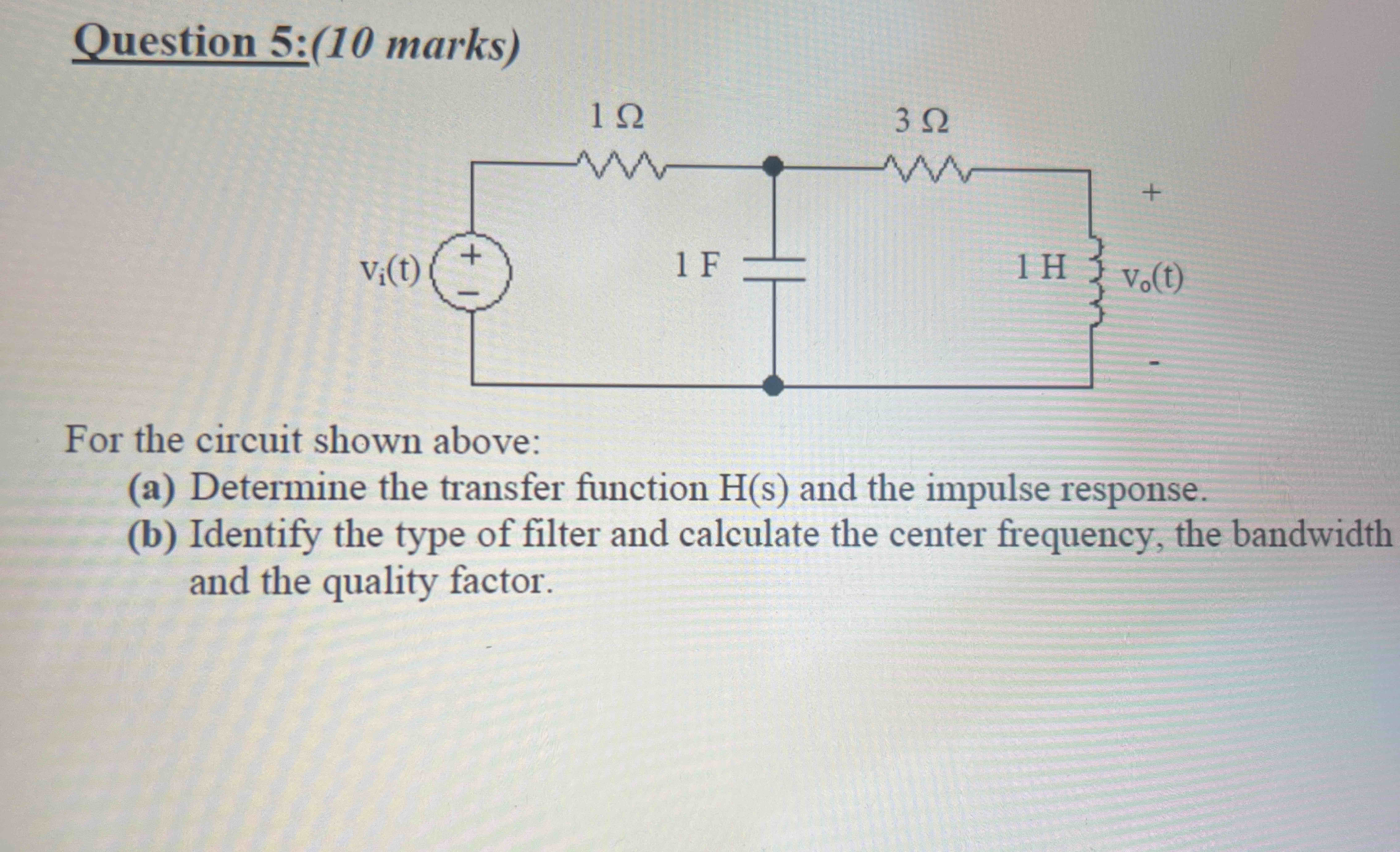Question 5 : ( 1 0 marks ) For the circuit shown