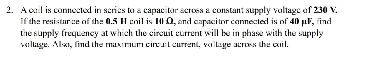 A coil is connected in series to a capacitor