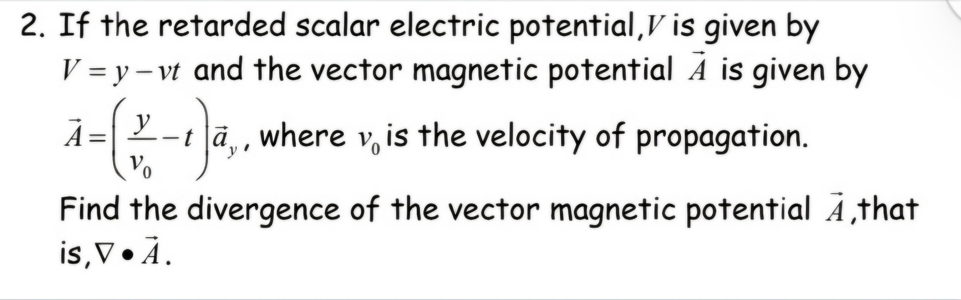 If the retarded scalar electric potential, V is
