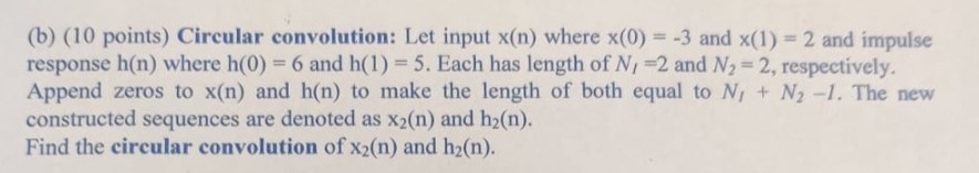 ( b ) ( 1 0 points ) Circular convolution: Let