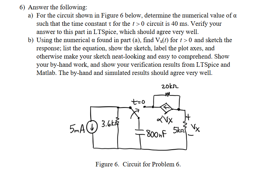 6 ) Answer the following: a ) For the circuit
