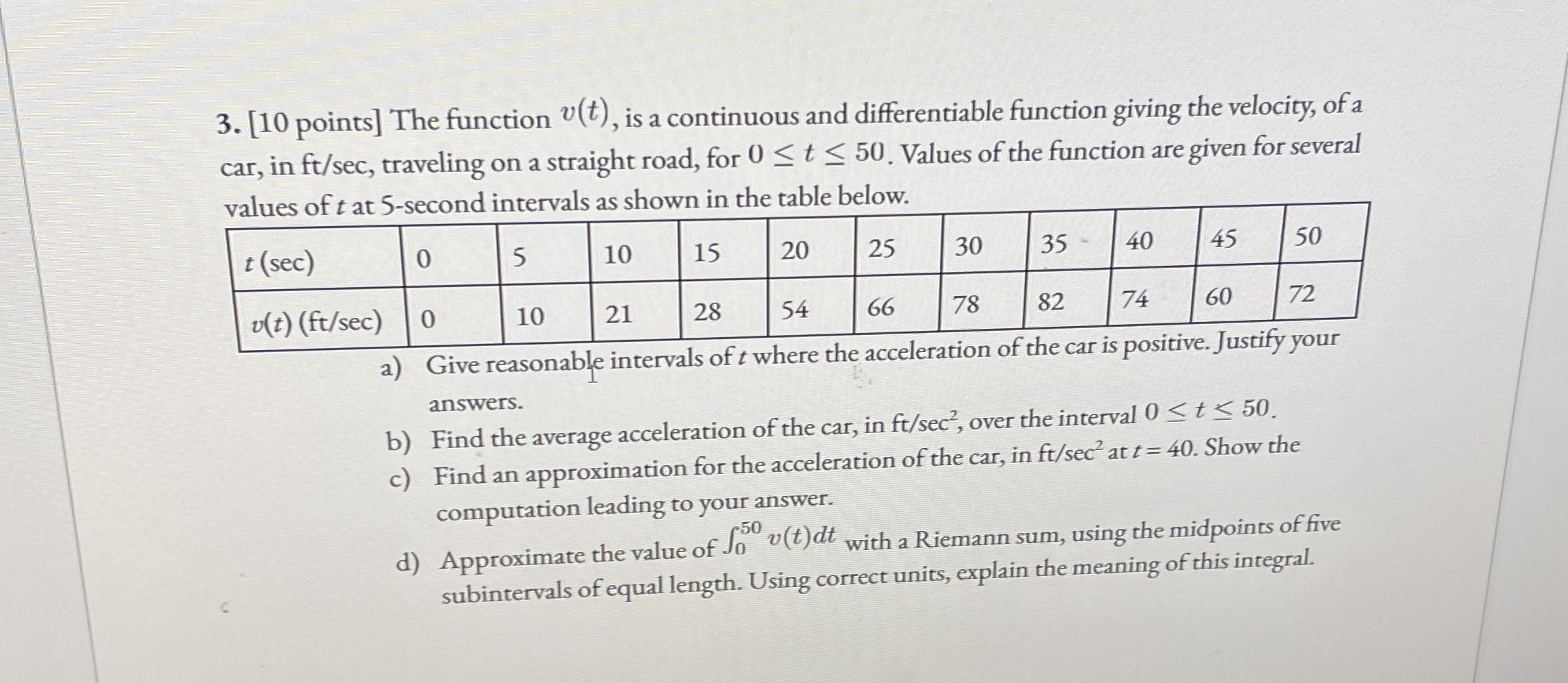 [ 1 0 points ] The function v ( t ) , is a