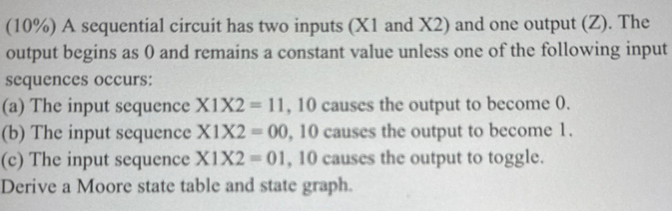 ( 1 0 % ) A sequential circuit has two inputs ( X