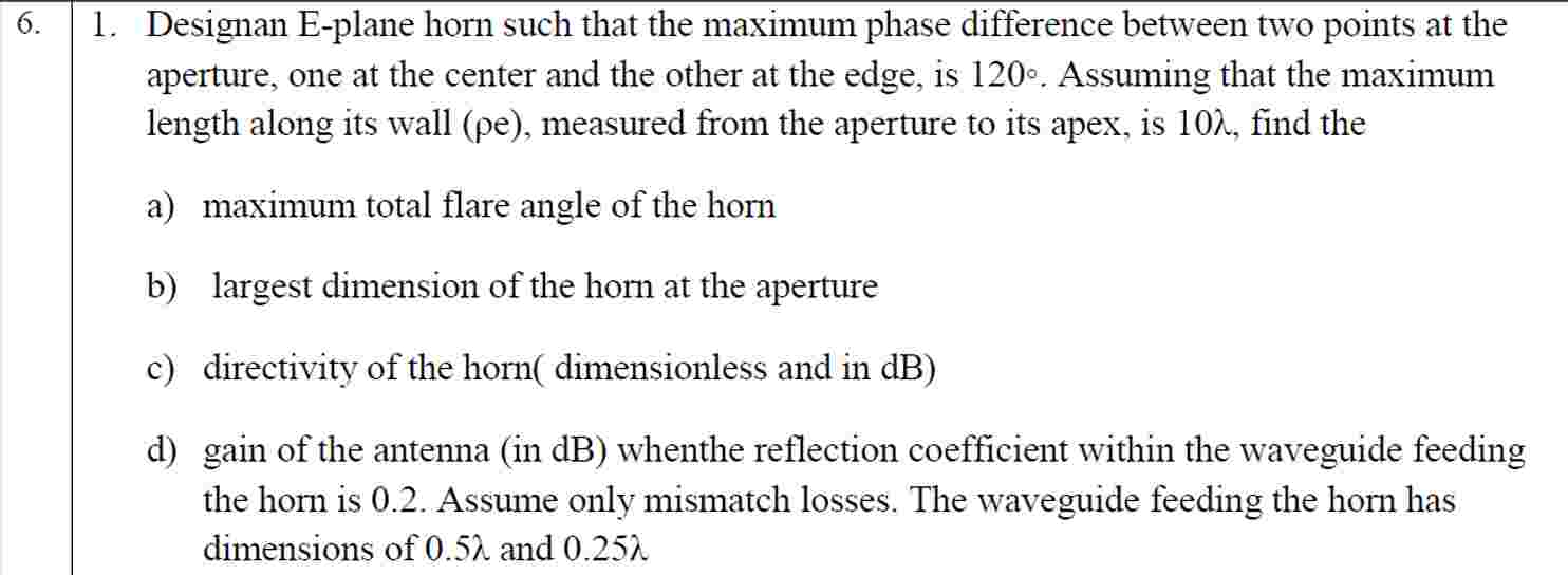 6 . 1 . Designan E - plane horn such that the