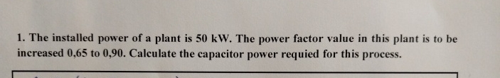The installed power of a plant is 5 0 kW . The