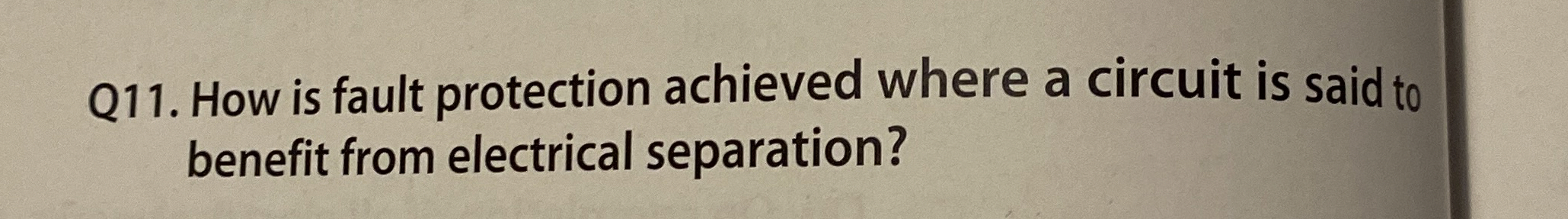 Q 1 1 . How is fault protection achieved where a