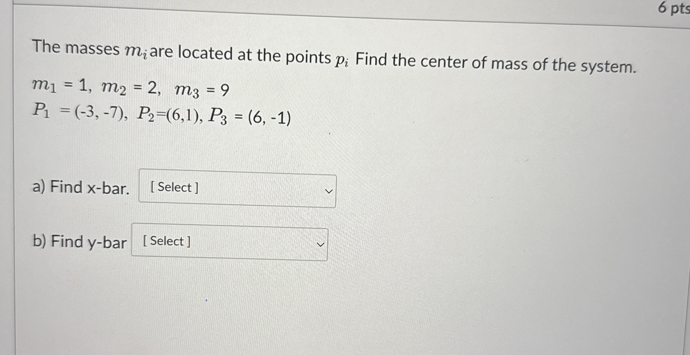1 2 : 6 pts The masses m i are located at the