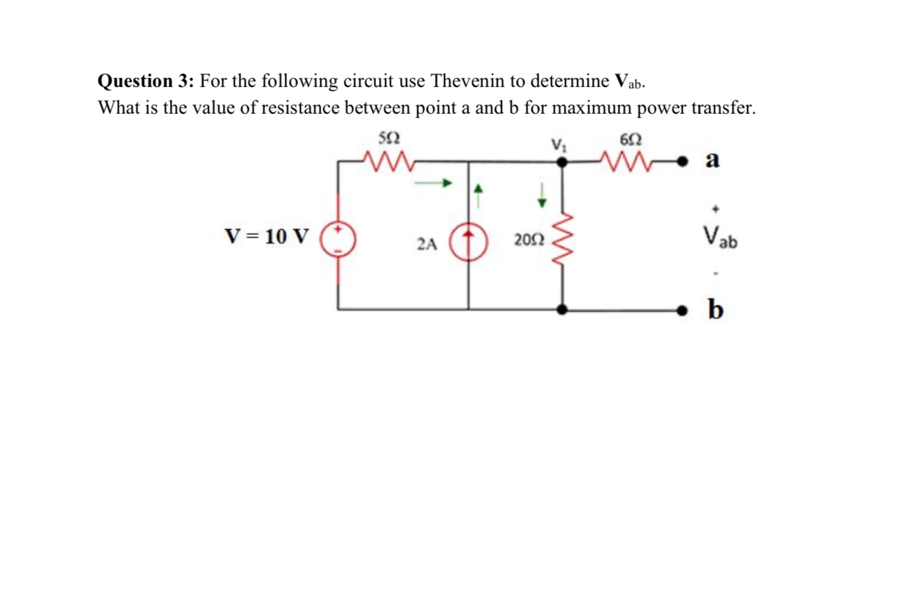 Question 3 : For the following circuit use