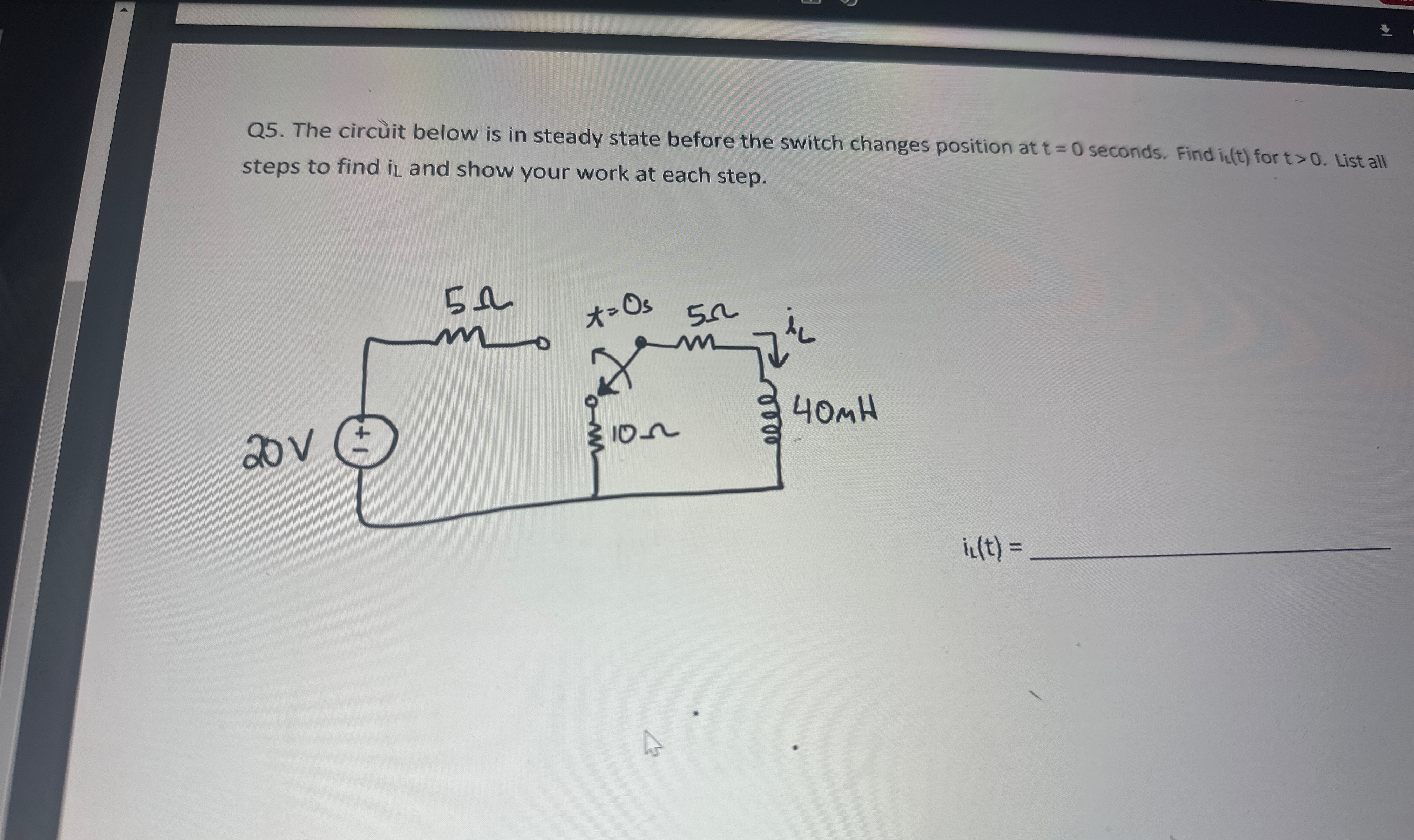 Q 5 . The circ it below is in steady state before