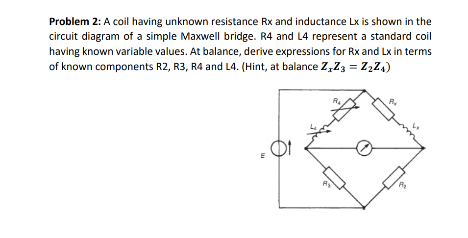 Problem 2 : A coil having unknown resistance \ (