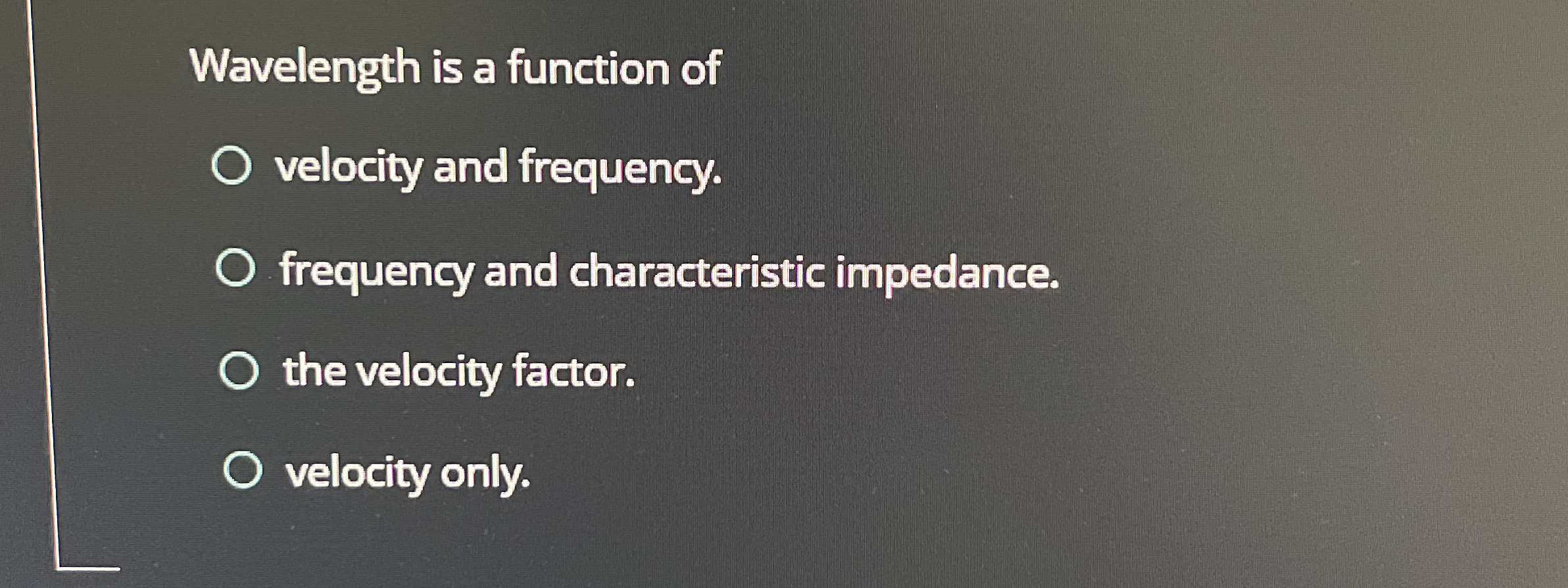 Wavelength is a function of velocity and