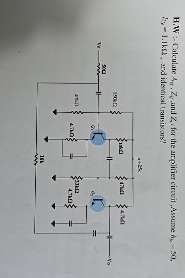H . W : - Calculate A v f , Z i f , and Z v f for