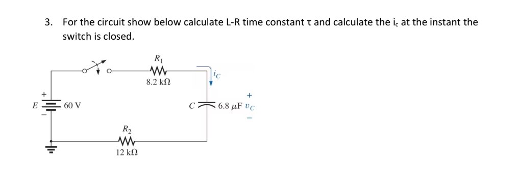For the circuit show below calculate L - R time