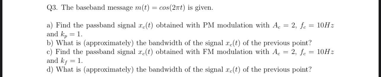 Q 3 . The baseband message m ( t ) = c o s ( 2 t