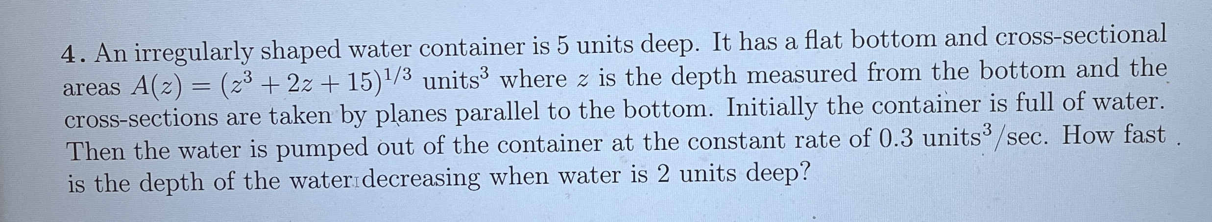 An irregularly shaped water container is 5 units