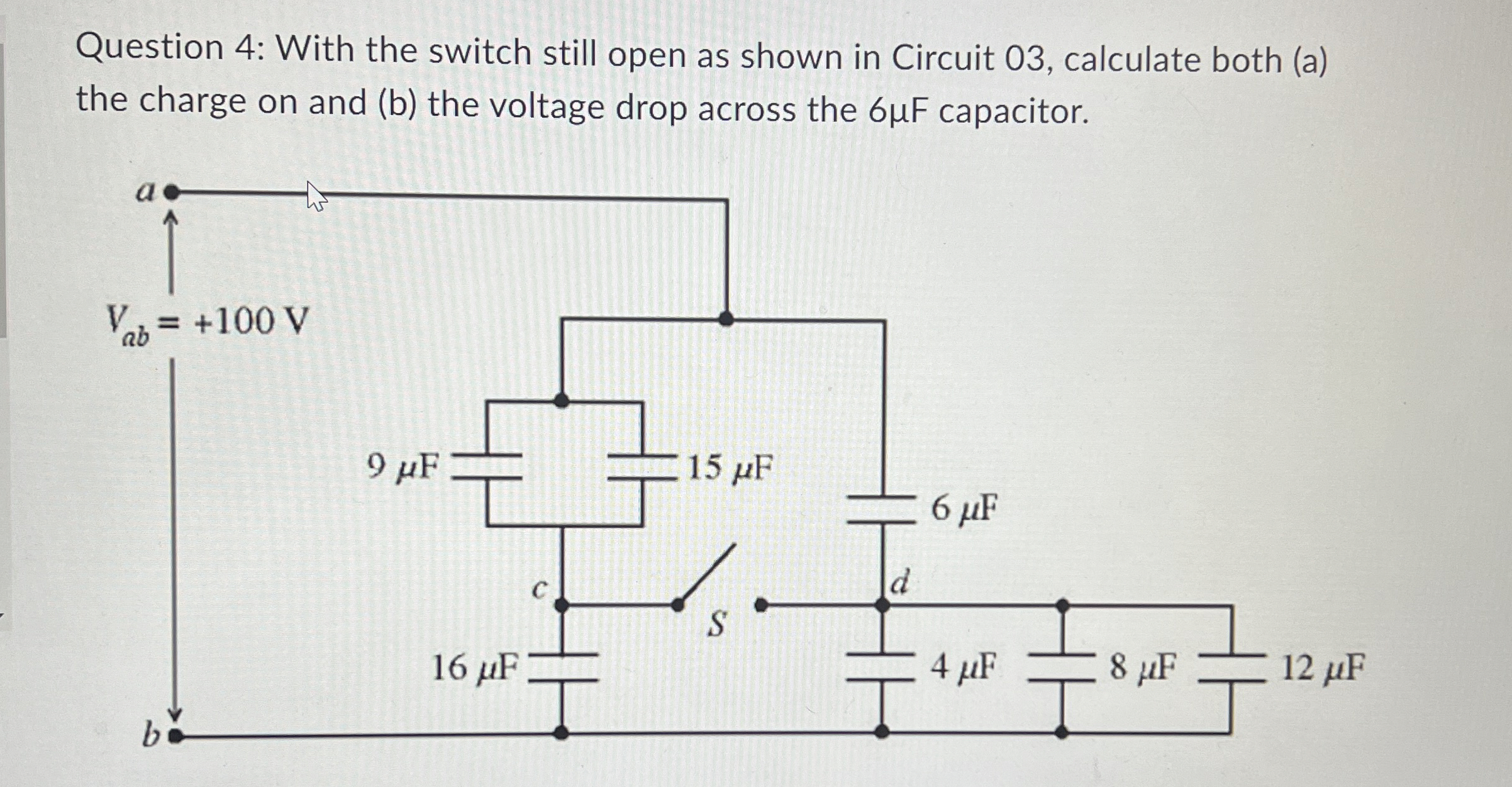 Question 4 : With the switch still open as shown