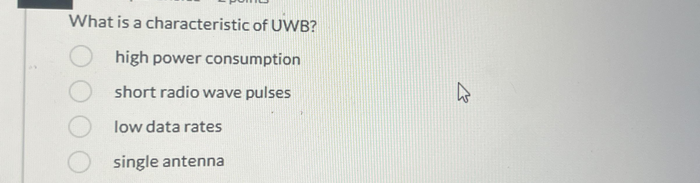 What is a characteristic of UWB? high power
