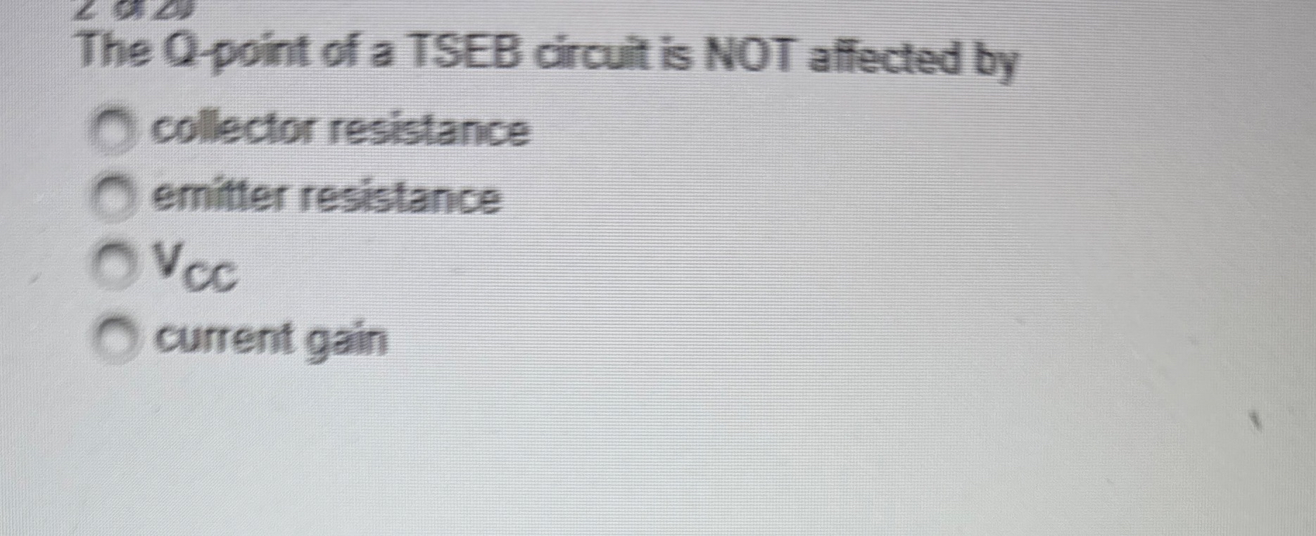 The Q - point of a TSEB circuit is NOT affected