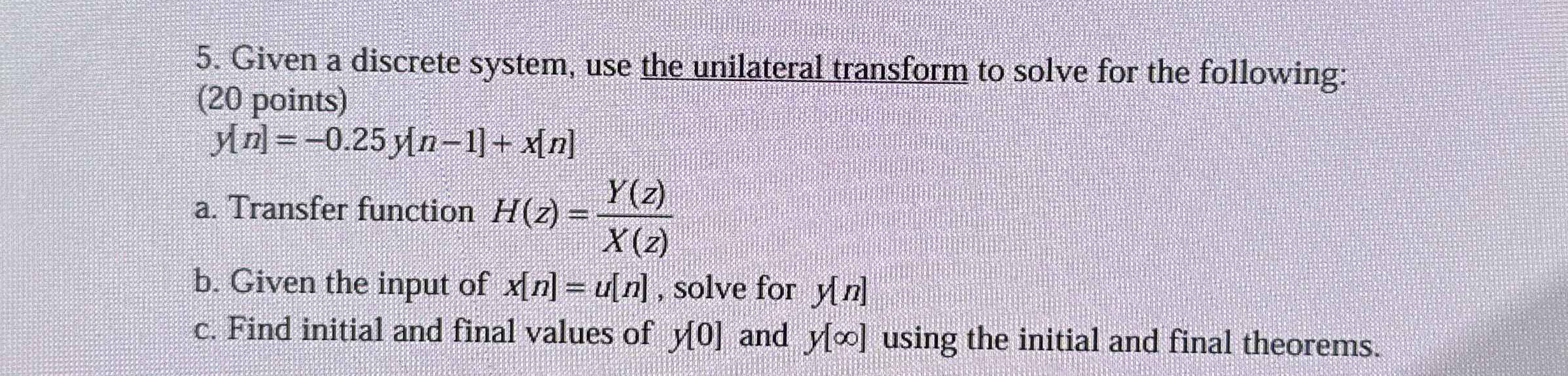 Given a discrete system, use the unilateral