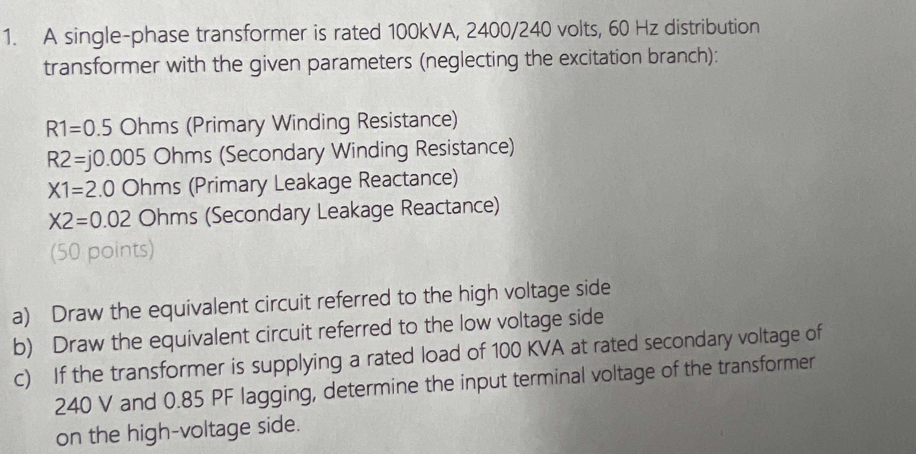 A single - phase transformer is rated 1 0 0 kVA,