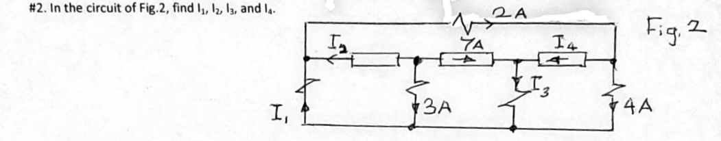 # 2 . In the circuit of Fig . 2 , find I 1 , I 2