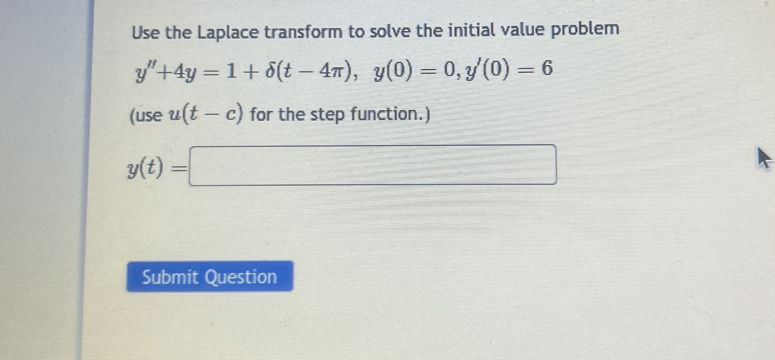 Use the Laplace transform to solve the initial