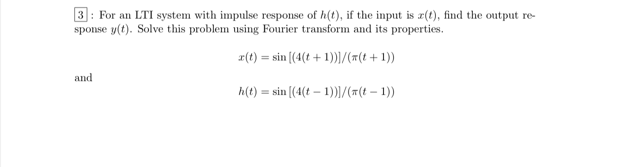 3 : For an LTI system with impulse response of h