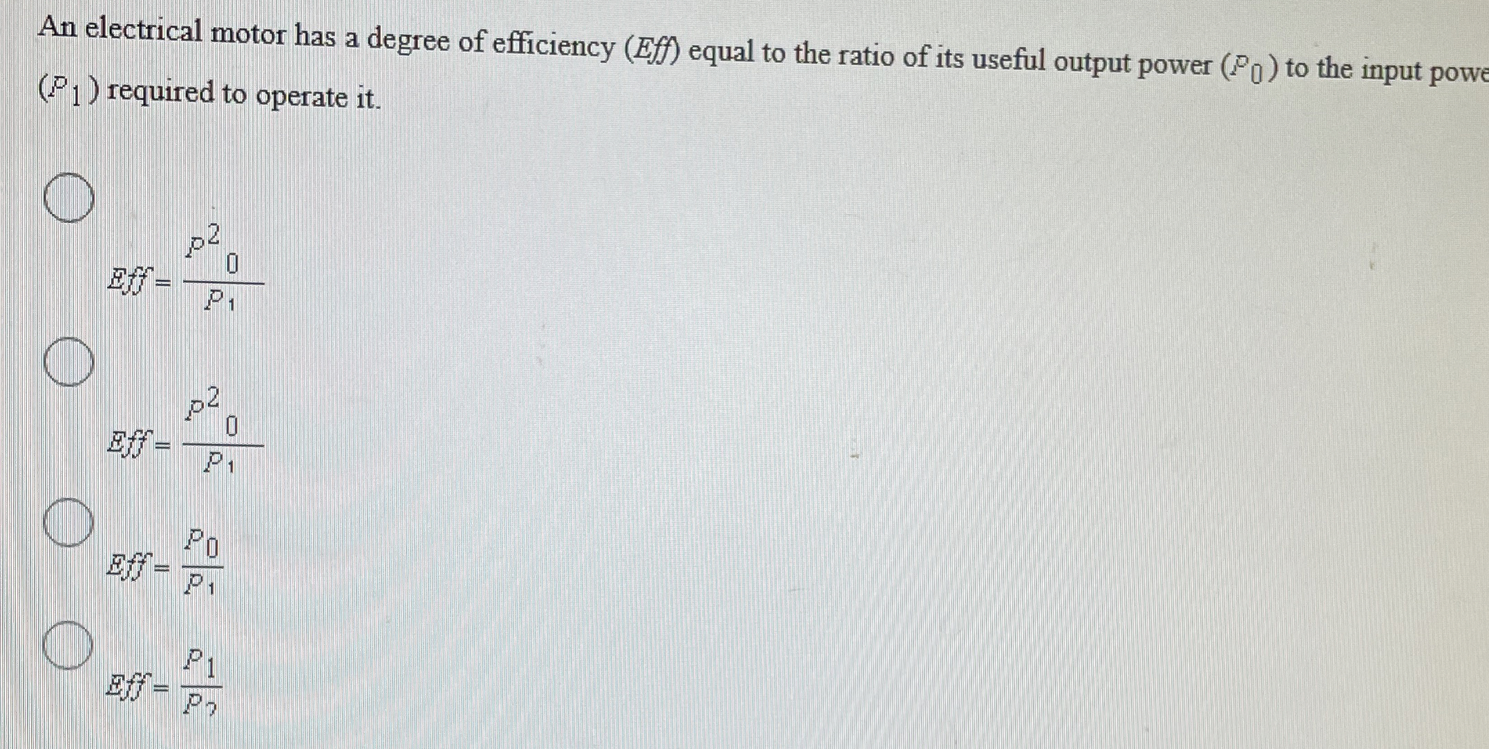 An electrical motor has a degree of efficiency (