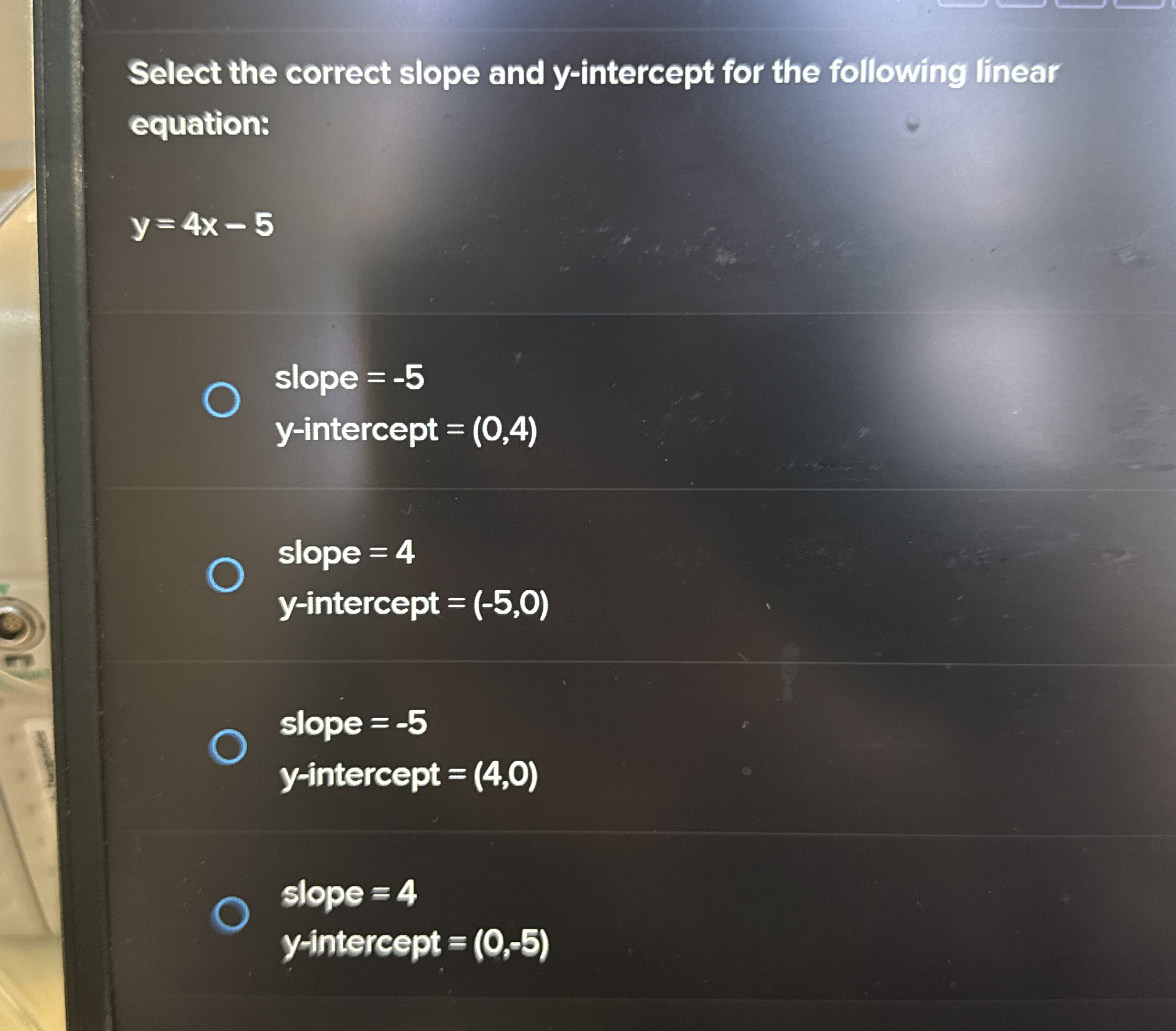 Select the correct slope and y - intercept for