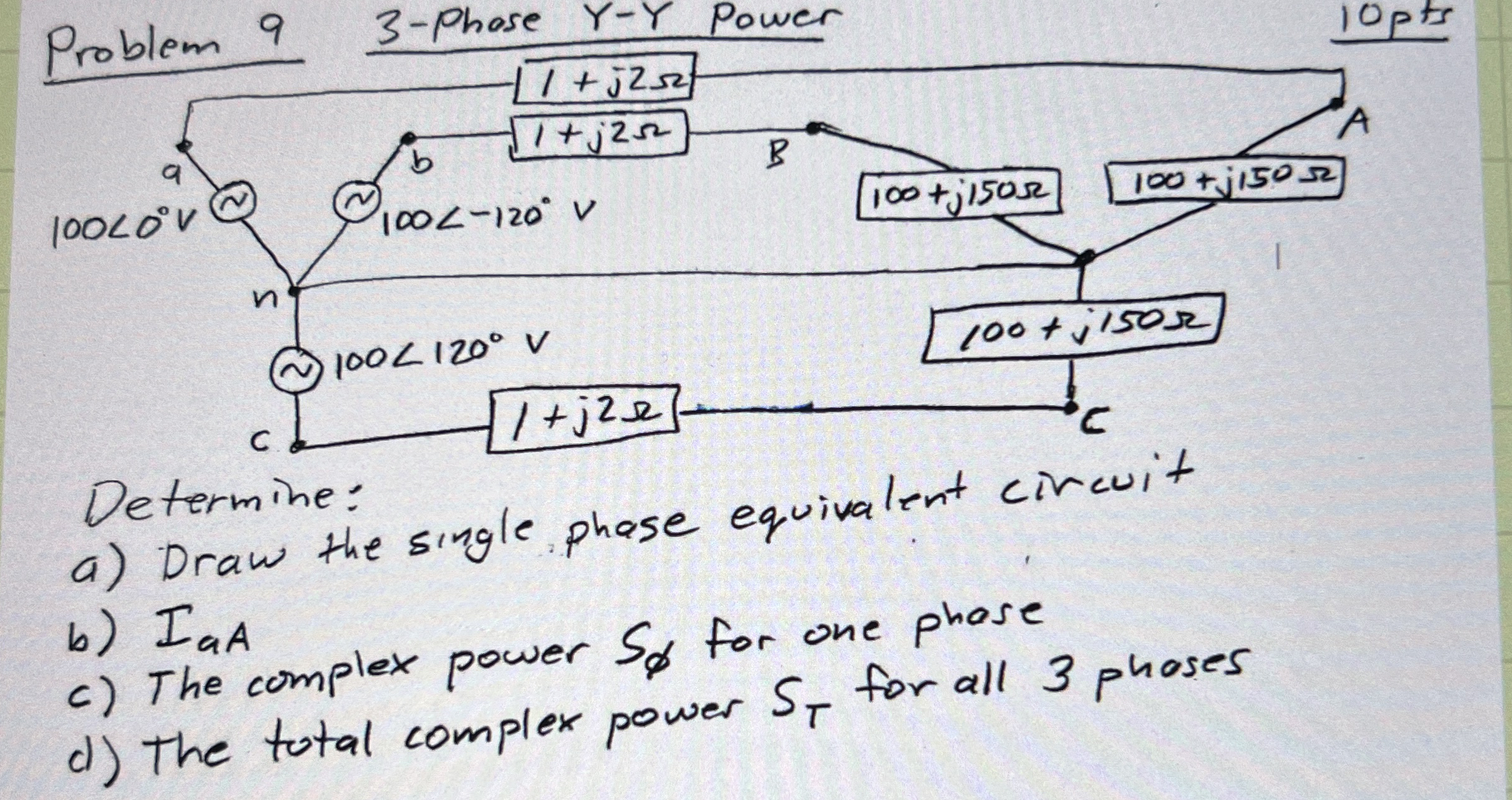 Determine: a ) Draw the single phase equivalent