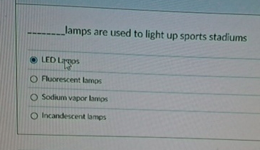 q , lamps are used to light up sports stadiums