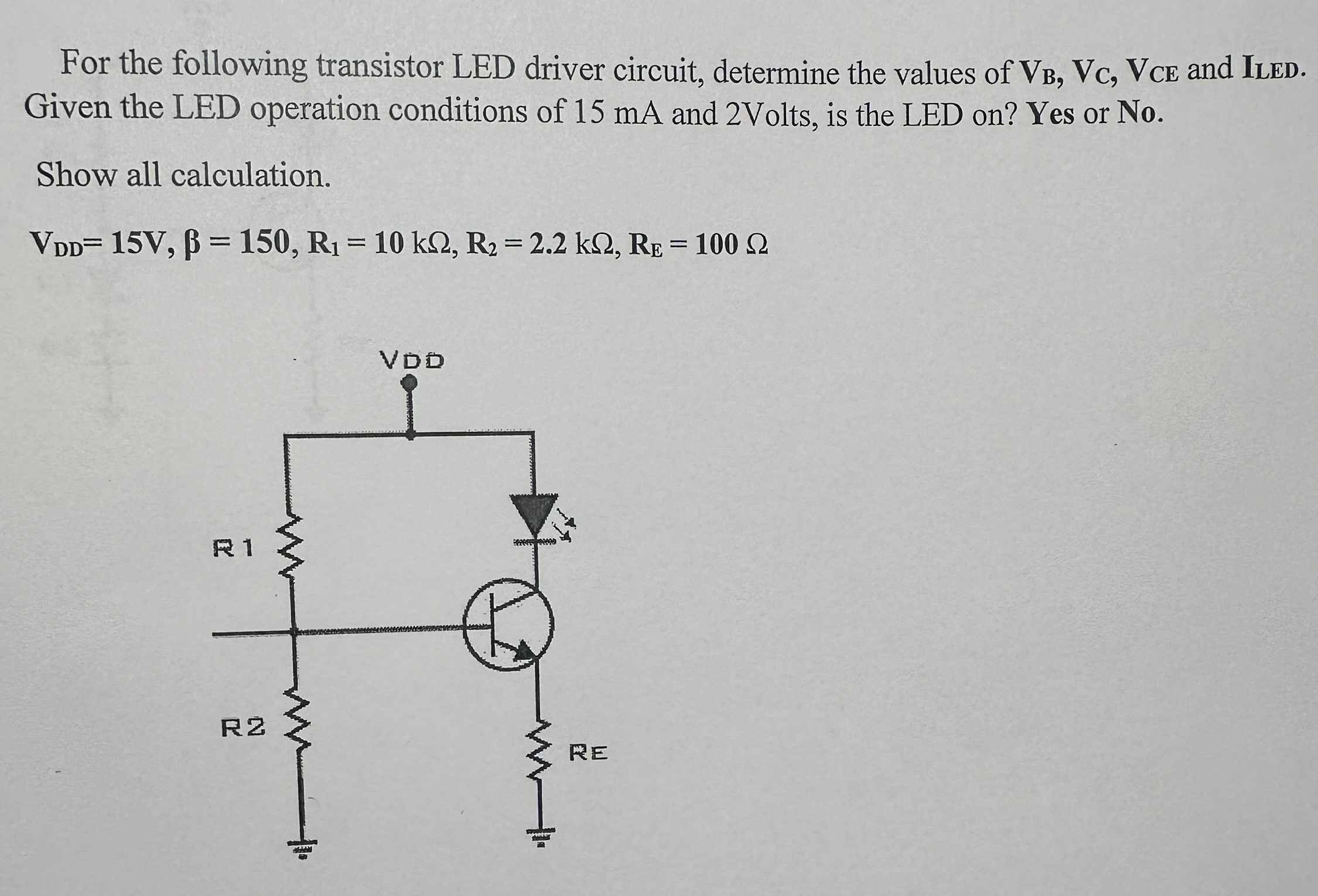 For the following transistor LED driver circuit,