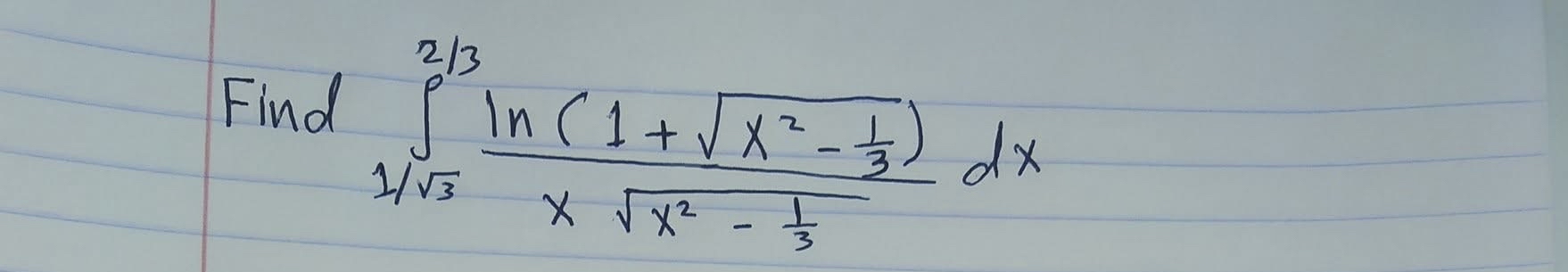 Find 1 3 2 2 3 l n ( 1 + x 2 - 1 3 2 ) x x 2 - 1