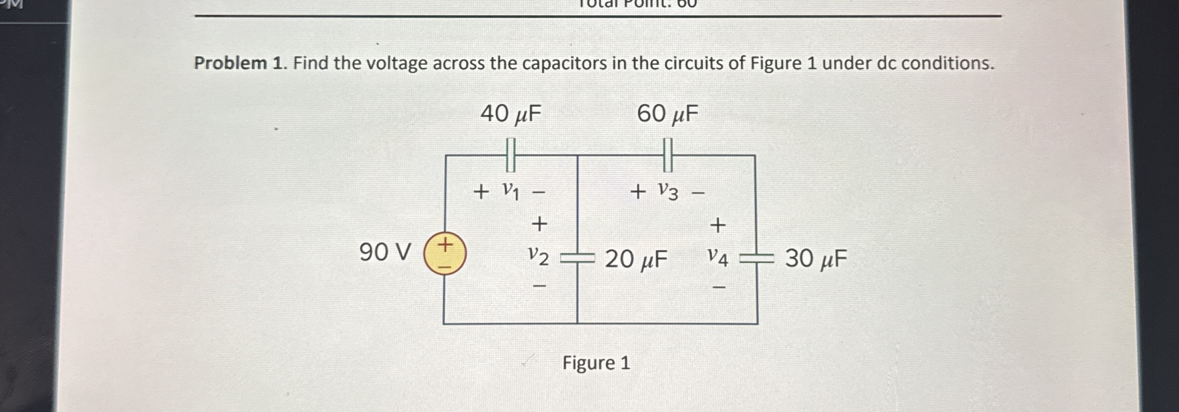 Problem 1 . Find the voltage across the