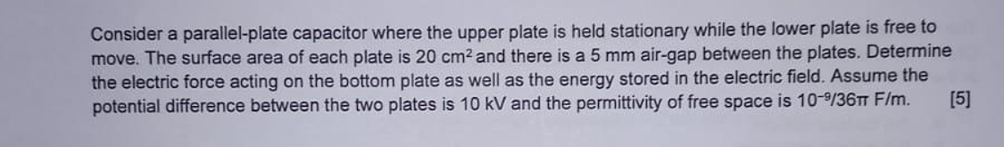 Consider a parallel - plate capacitor where the