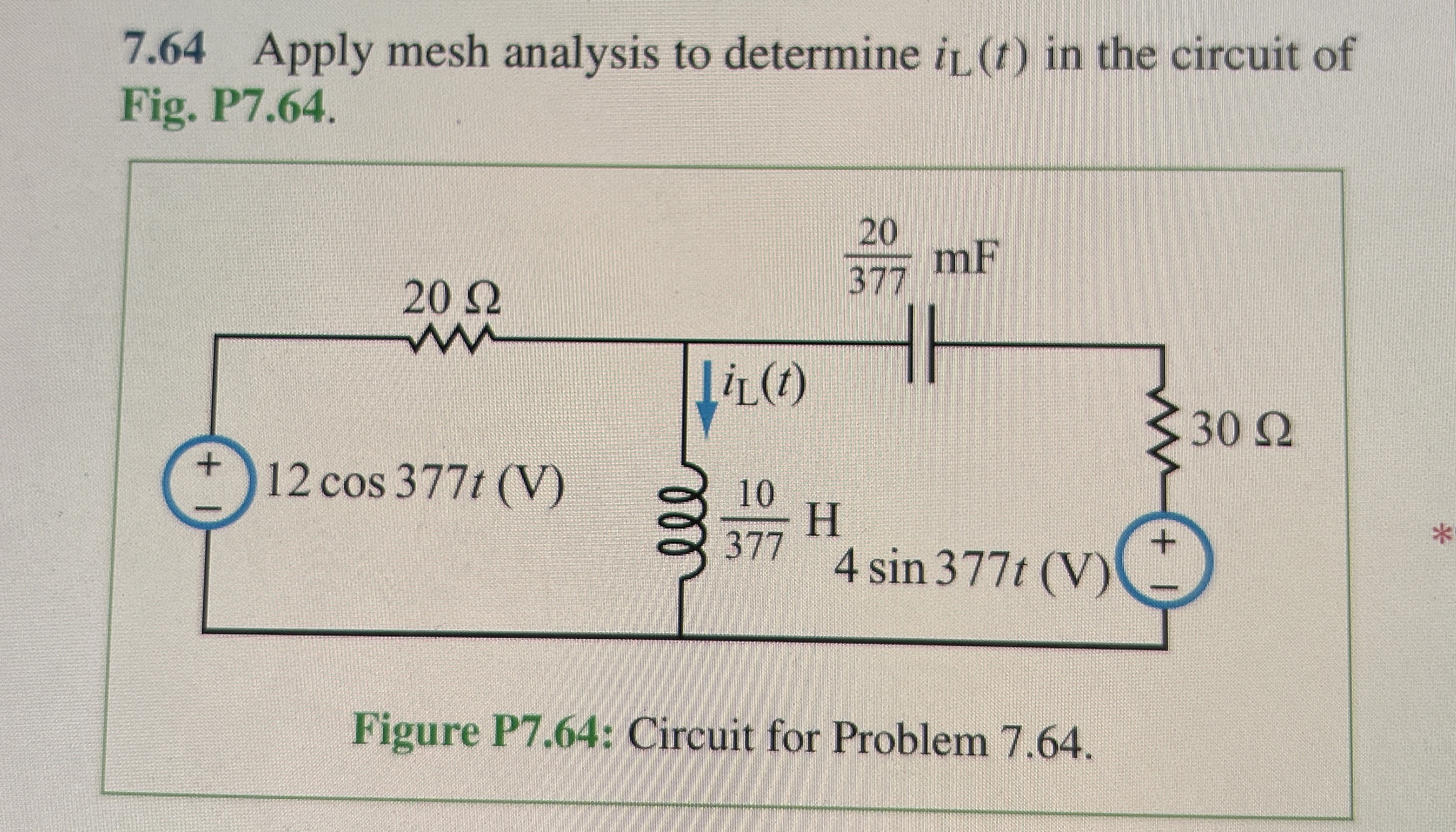 7 . 6 4 Apply mesh analysis to determine i L ( t
