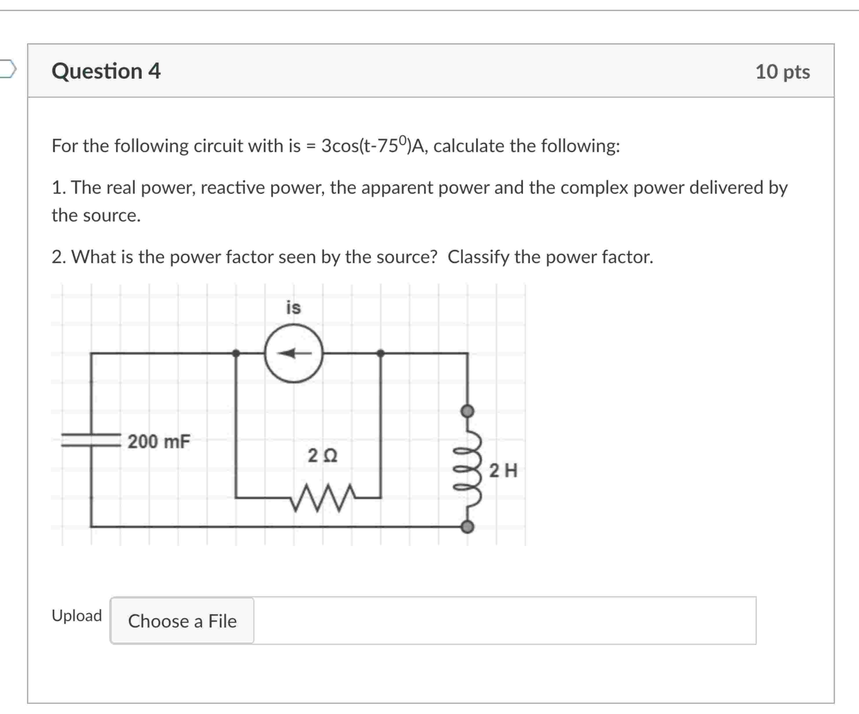 Question 4 For the following circuit with is \ (