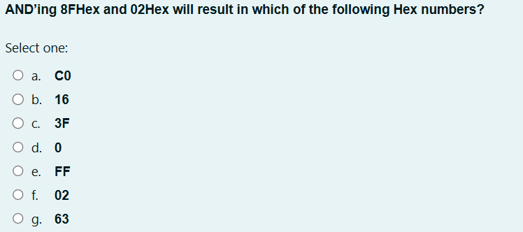 AND'ing 8 FHex and 0 2 Hex will result in which