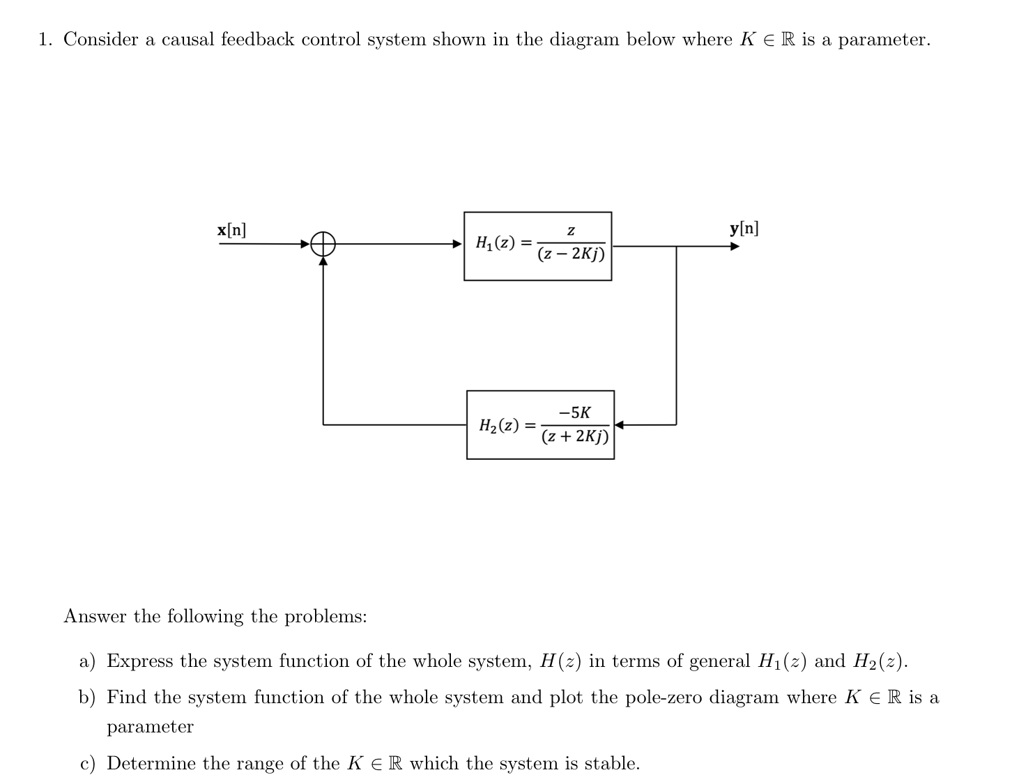 Consider a causal feedback control system shown