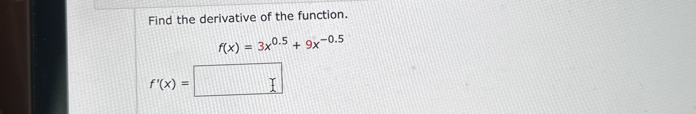 Find the derivative of the function. f ( x ) = 3