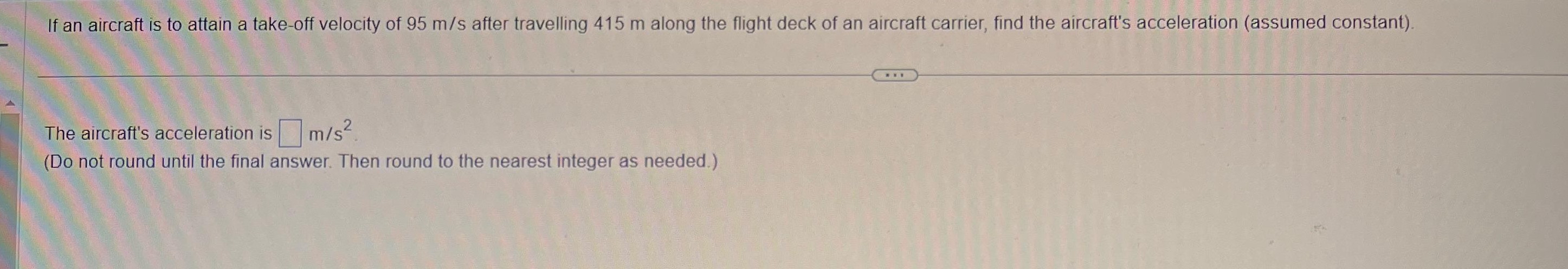 If an aircraft is to attain a take - off velocity