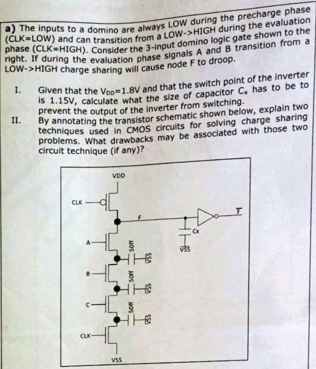 a ) The inputs to a domino are always LOW during