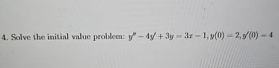 Solve the initial value problem: y ' ' - 4 y ' +
